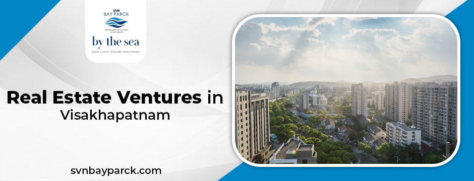 real estate ventures in visakhapatnam