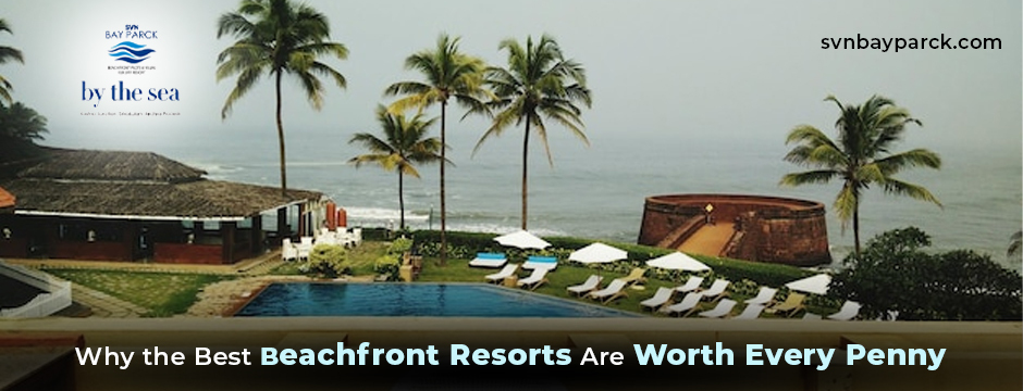 Best Beachfront Resorts Are Worth Every Penny